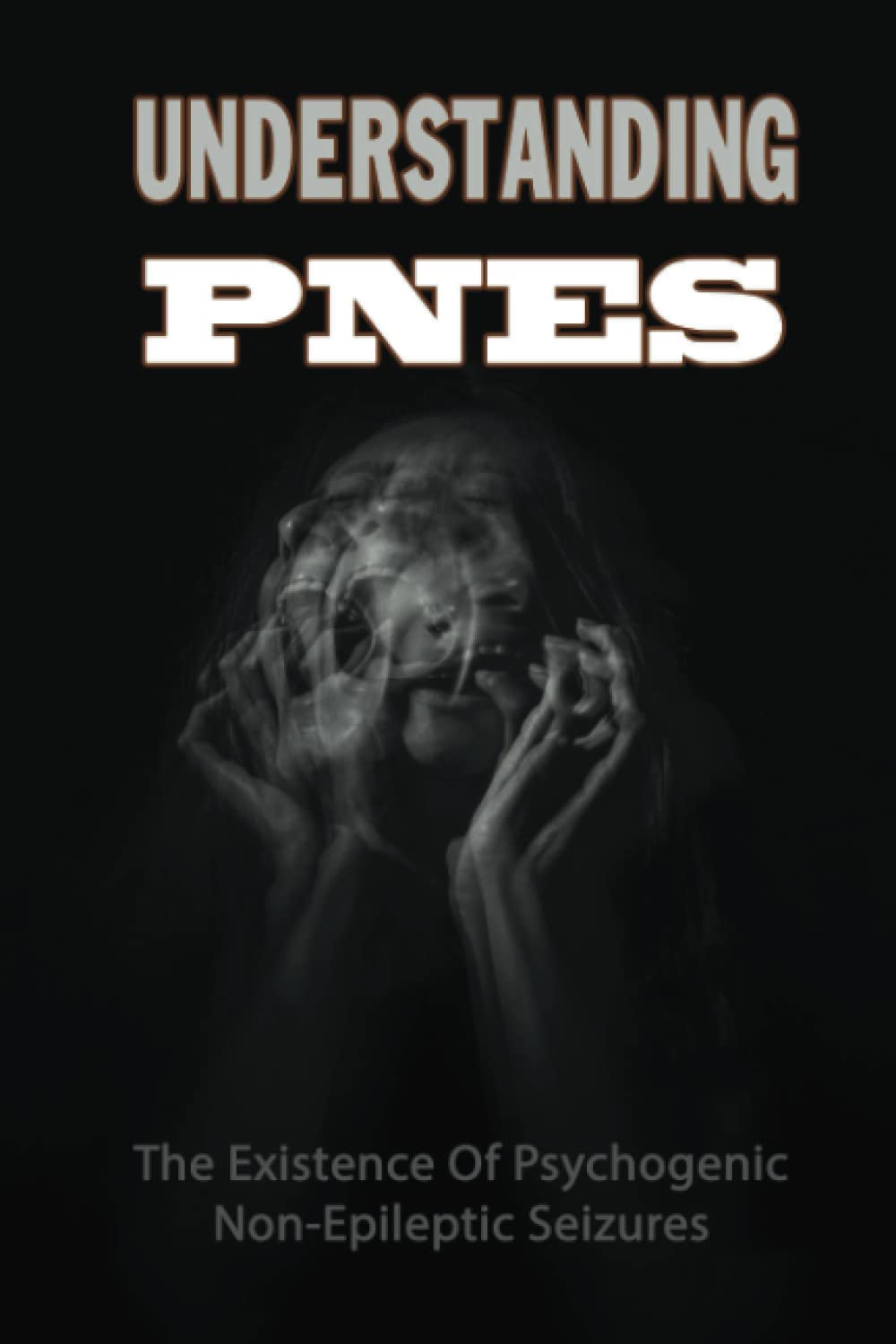 Understanding PNES: The Existence Of Psychogenic Non-Epileptic Seizures