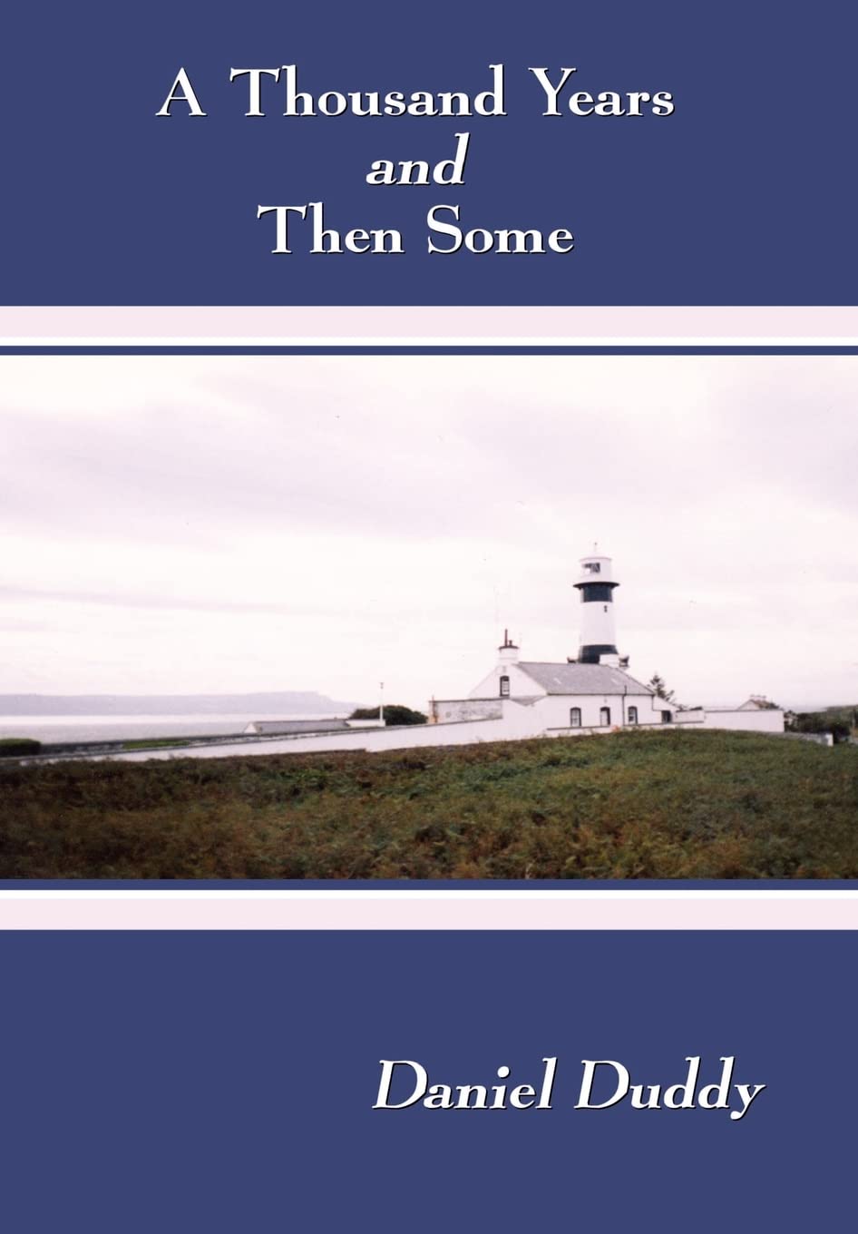 A Thousand Years and Then Some