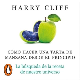 C&oacute;mo hacer una tarta de manzana desde el principio [How to Make an Apple Pie from Scratch] Audiolibro Por Harry Cliff,