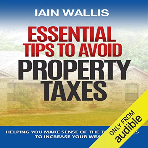 Essential Tips to Avoid Property Taxes Helping You Make Sense of the
