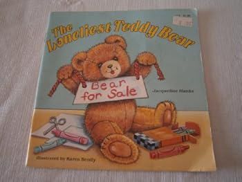 Paperback The Loneliest Teddy Bear: Picture Book