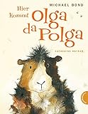 Hier kommt Olga da Polga - Michael Bond Catherine Rayner Übersetzer: Hans-Georg Noack 