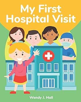 Paperback My First Hospital Visit: Mediwonderland Book