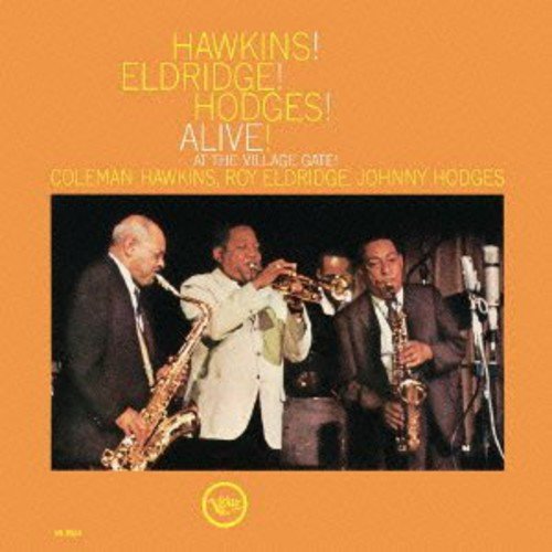 COLEMAN HAWKINS JOHNNY HODGES ROY ELDRIDGE - Hawkins! Eldridge! Hodges! Alive! At The Village Gate! - Disque CD