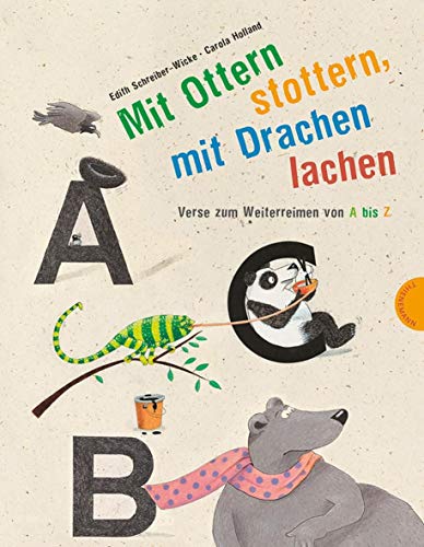 Mit Ottern stottern, mit Drachen lachen: Verse zum Weiterreimen von A bis Z Mit Ottern stottern, mit Drachen lachen: Verse zum Weiterreimen von A bis Z