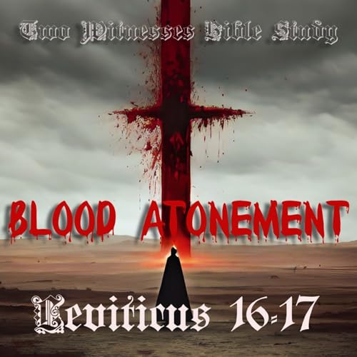 #164 🩸 Leviticus 16-17, Day Of Atonement and Drinking of Blood Forbidden 🐐 🐐 🔥