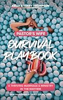 Pastor's Wife Survival Playbook: A Thriving Marriage & Ministry in the Mayhem 1948022230 Book Cover