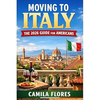 Moving to Italy: The 2026 Guide for Americans Audiobook By Camila Flores cover art