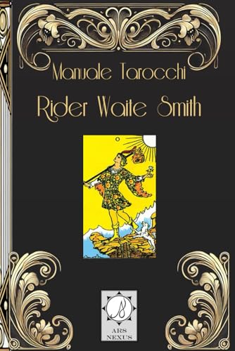 Manuale Tarocchi Rider Waite Smith: Il viaggio del Matto