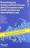 Everything You Always Wanted to Know about European Union Health Policies But Were Afraid to Ask 9289051760 Book Cover
