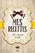 Produktbild Mes Recettes: Mon cahier de recettes: Pour 100 recettes