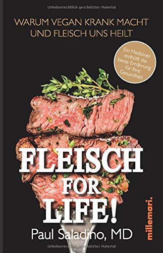 FLEISCH FOR LIFE!: Warum Vegan krank macht und Fleisch uns heilt (German Edition)
