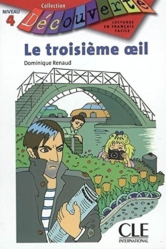 Le troisième oeil - Niveau 4 - Lecture Découverte - Livre Le troisième oeil - Niveau 4 - Lecture Découverte - Livre