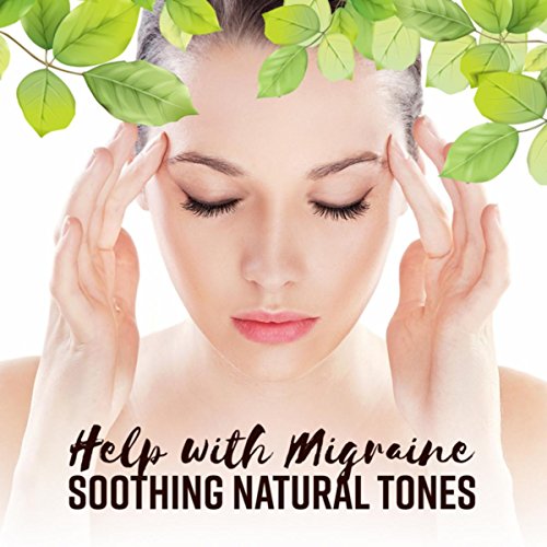 Play Help with Migraine Soothing Natural Tones for Pain Relief, Get