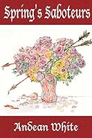 Spring's Saboteurs 0996665714 Book Cover