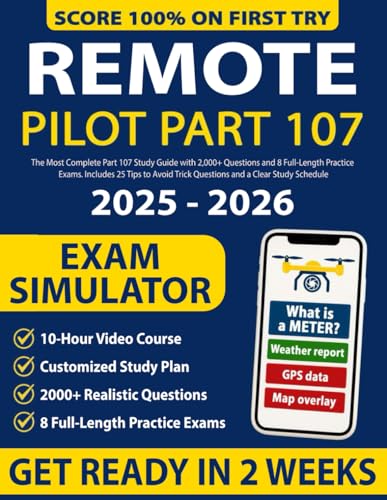 Remote Pilot Test Prep: The Most Complete Part 107 Study Guide with 2,000+ Questions and...