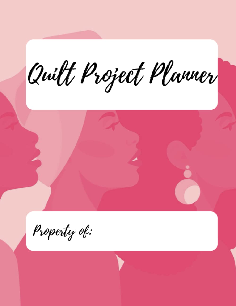 Quilt Project Planner: Quilt Project at a Glance, Project Planner, and FPP Pattern