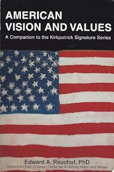 American Vision And Values: A Companion To The Kirkpatrick Signature Series