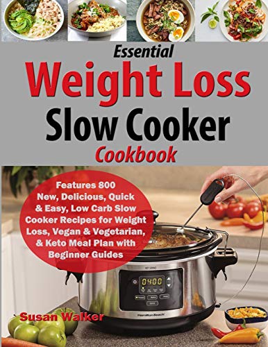 Télécharger Essential Weight Loss Slow Cooker Cookbook: Features 800 New, Delicious, Quick & Easy, Low Carb Slow PDF Ebook En Ligne