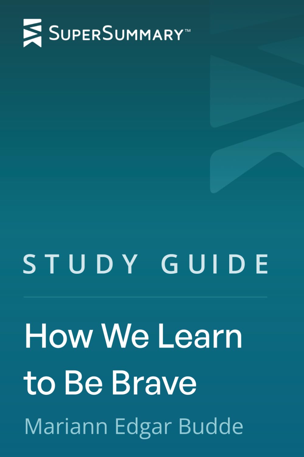 Study Guide: How We Learn to Be Brave by Mariann Edgar Budde (SuperSummary)