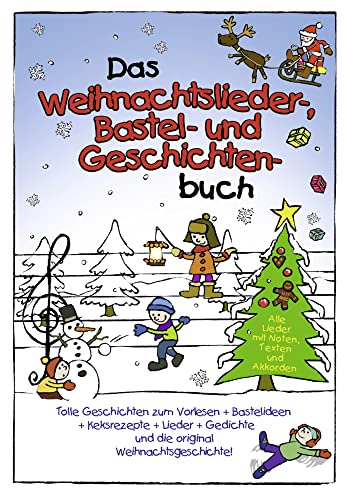 Das Weihnachtslieder-, Bastel-Und Geschichtenbuch
