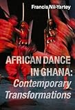 African Dance in Ghana: Contemporary Transformations