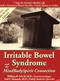 Irritable Bowel Syndrome and the Mindbodyspirit Connection: 7 Steps for Living a Healthy Life With a Functional Bowel Disorder, Crohn's Disease or Colitis (Mind-Body-Spirit Connection Series.)