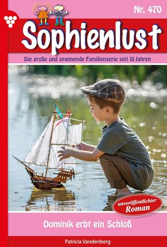 Sophienlust 470 – Familienroman: Dominik erbt ein Schloss (German Edition)