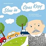 Stau in Opas Kopf. Ein Kinderfachbuch zum Thema Schlaganfall - Monika Owczarek 