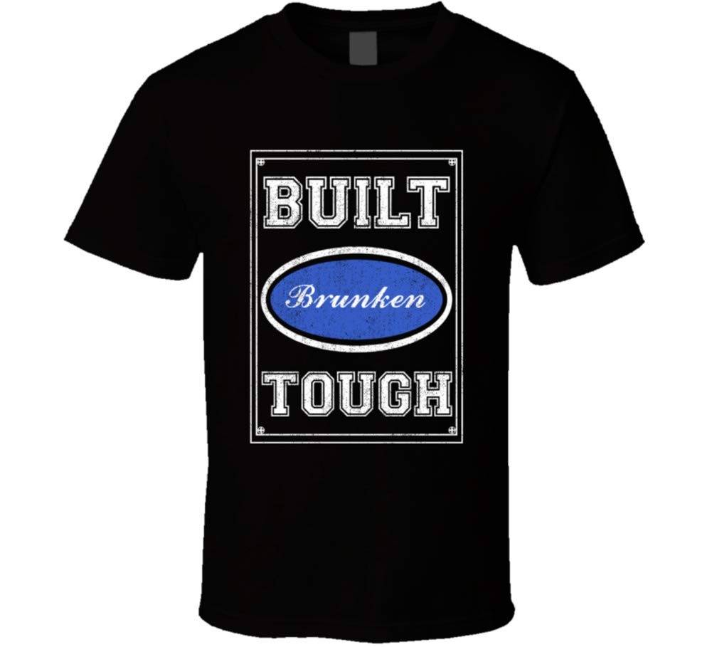 Built Brunken Tough Strong Car Lovers Surname Family Reunion T Shirt