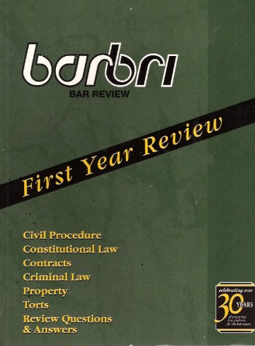 barbri BAR REVIEW (First Year Review - Civil Procedure - Constitutional Law - Contracts - Criminal Law - Property - Torts - Review Questions & Answers, Volume 1)