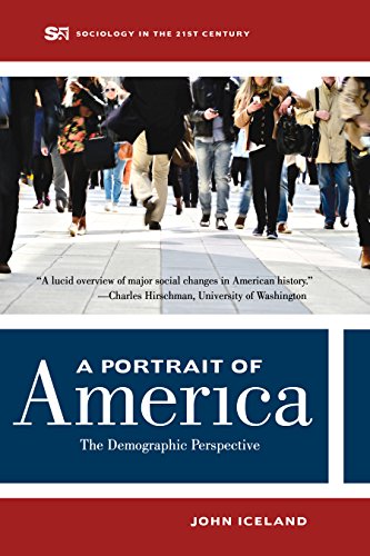 A Portrait of America: The Demographic Perspective (Sociology in the Twenty-First Century Book 1) (Volume 1)