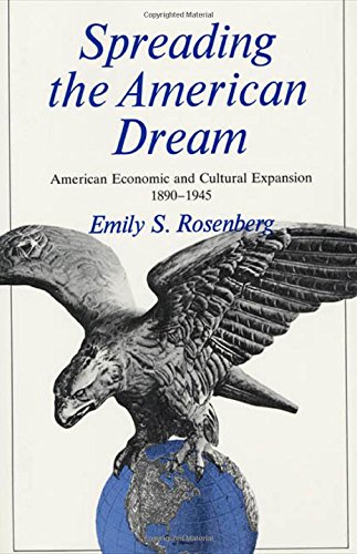 Buy Spreading the American Dream: American Economic and Cultural Expansion, 1890-1945 (American Century Series) — BookShops.in