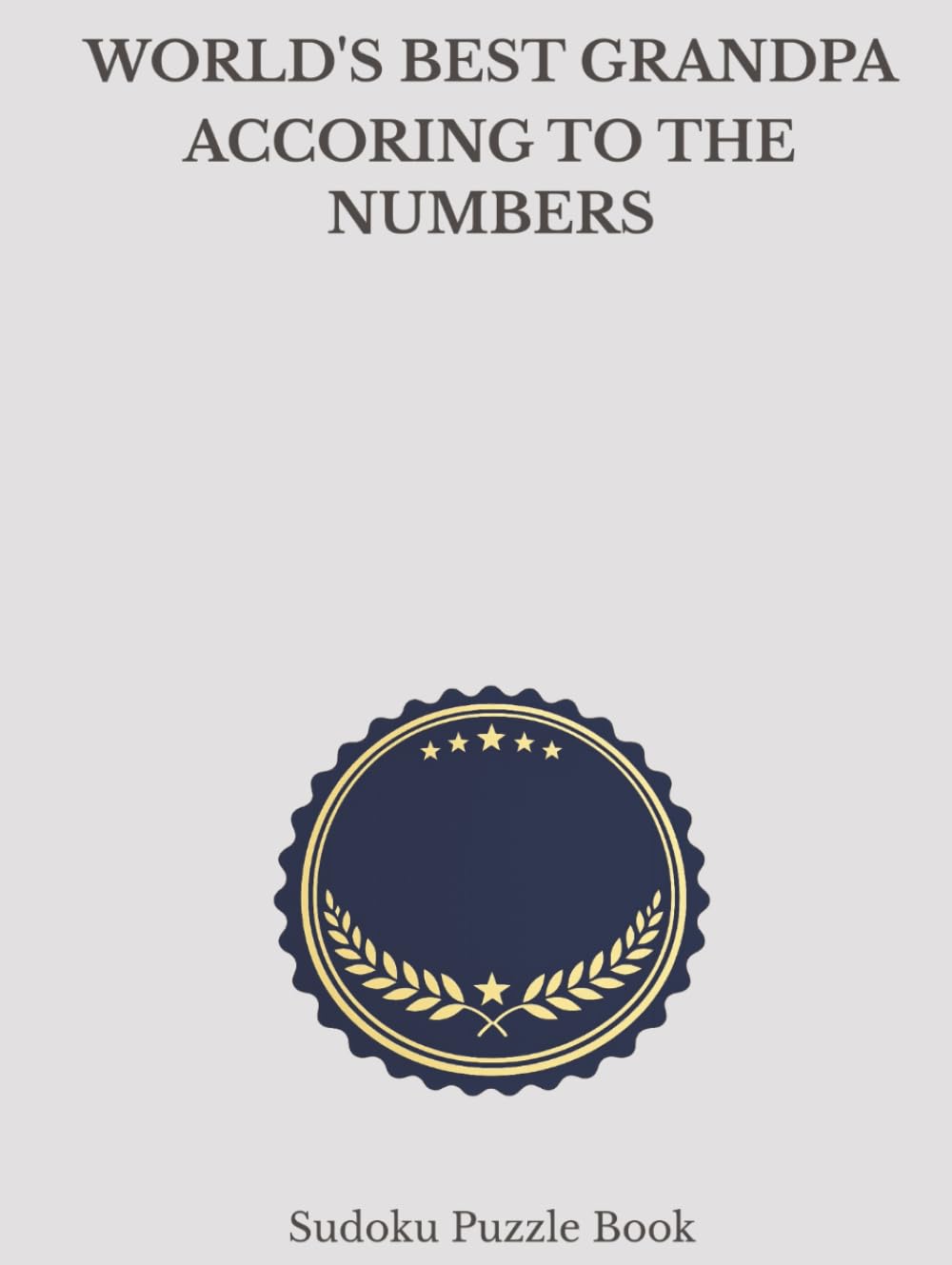 World's Best Grandpa Sudoku: A Thoughtful and Relaxing Puzzle Book (World's Best Sudoku)