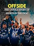  Offside The Untold Story of Sports In The TRNC