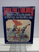 Gone for a Soldier: The Civil War Memoirs of Private Alfred Bellard 0316088382 Book Cover