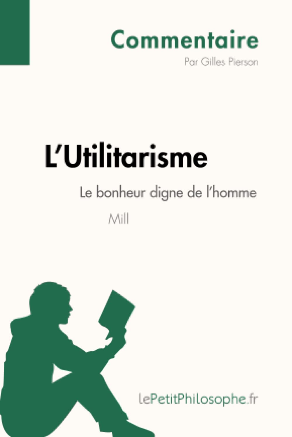 John Stuart Mill L utilitarisme Explication De Texte Philo