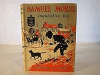 Samuel Morse: Inquisitive Boy B0007E8HJK Book Cover