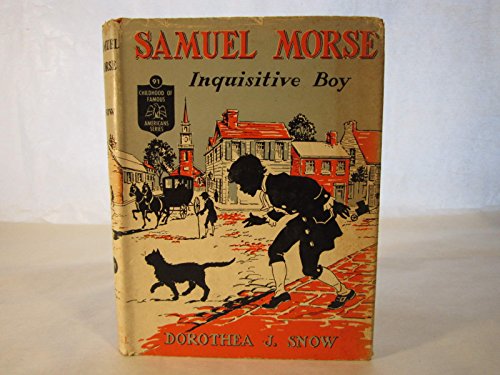 Samuel Morse,: Inquisitive boy (Childhood of fa... B0007E8HJK Book Cover