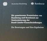 Die gemeinsame Kommission von Bundestag und Bundesrat zur Modernisierung der Bund-Länder-Finanzbeziehungen: Die Beratungen und ihre Ergebnisse
