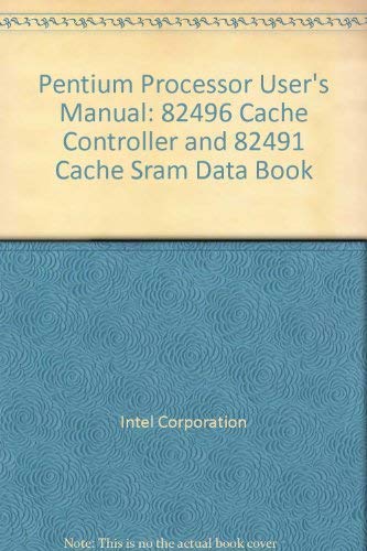  Pentium Processor User\'s Manual: 82496 Cache Controller and 82491 Cache Sram Data Book: 002