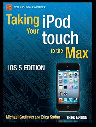 Taking your iPod touch to the Max, iOS 5 Edition Third Edition book cover