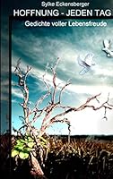 Hoffnung - jeden Tag: Gedichte voller Lebensfreude 3738658394 Book Cover