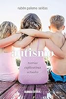 Autismo : teorías explicativas actuales 8491045813 Book Cover