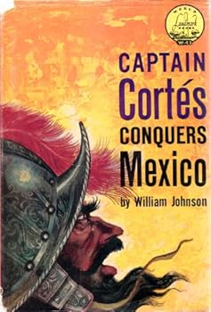 Hardcover Captain Cortes Conquers Mexico (World landmark books, 45) Book