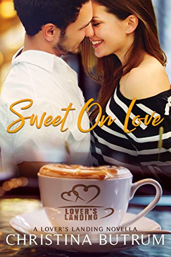 Sweet on Love (By: Christina Butrum)