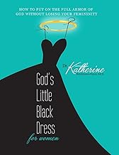 God's Little Black Dress For Women: How to Put on the Full Armor of God Without Losing Your Femininity - Buy now