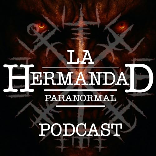 La Hermandad Paranormal | Podcast Podcast Por MACHILEAN arte de portada