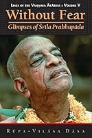 Without Fear: Glimpses of Srila Prabhupada 0993476902 Book Cover