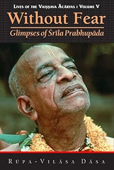 Hardcover Without Fear: Glimpses of Srila Prabhupada (Lives of the Vaisnava Acaryas) Book